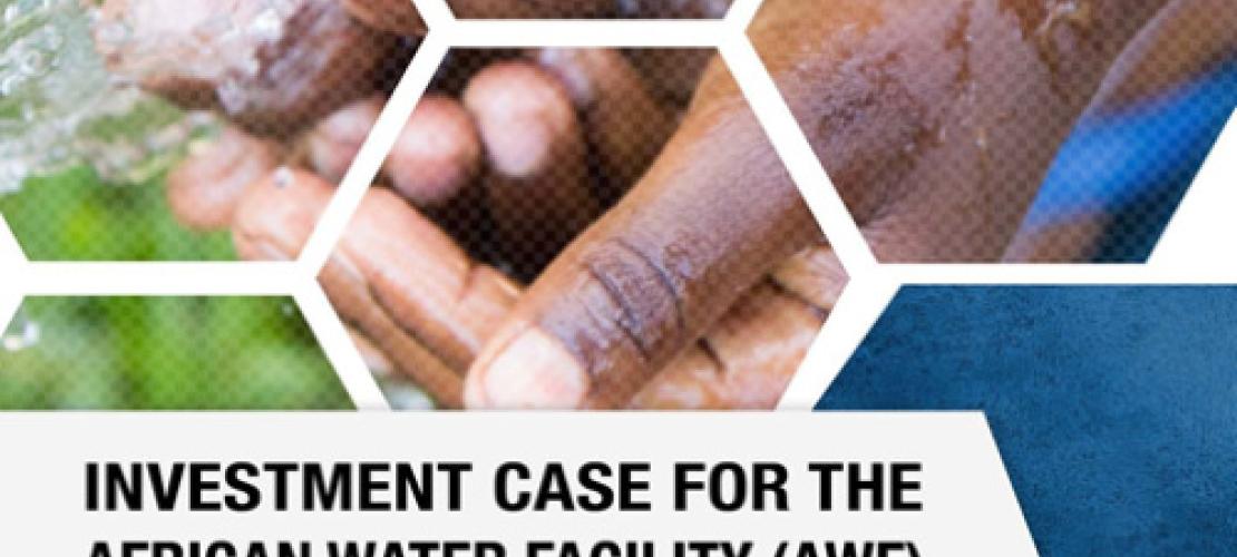 The African Water Facility launches Investment Case to raise €62.15 million ($70.64 million) by 2023 to fund revised strategy